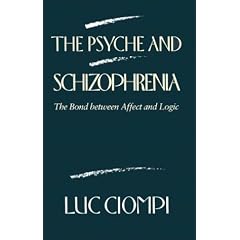 The Psyche and Schizophrenia: The Bond Between Affect and Logic