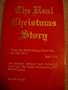The Real Christmas Story: An Indepth Biblical and Historical Look Into the Truths Surrounding the Birth of Jesus
