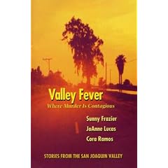 Valley Fever: Where Murder Is Contagious: A Collection of Short Stories Set in the San Joaquin Valley