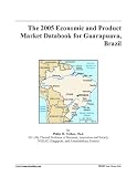 The 2005 Economic and Product Market Databook for Guarapuava, Brazil