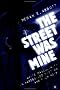 The Street Was Mine: White Masculinity in Hardboiled Fiction and Film Noir: White Masculinity and Urban Space in Hardboiled Fiction and Film Noir