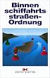 Binnenschiffahrtsstra�en-Ordnung. (BinSchStrO)