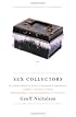 Sex Collectors: The Secret World of Consumers, Connoisseurs, Curators, Creators, Dealers, Bibliographers, and Accumulators of 