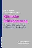 Produkt-Bild: Klinische Ethikberatung  - Ein Praxisbuch f&uuml;r Krankenh&auml;user und Einrichtungen der Altenpflege