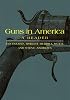 Guns in America: A Historical Reader
