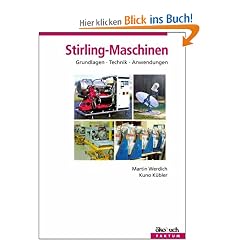 Stirling - Maschinen. Grundlagen - Technik - Anwendung