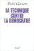La Technique contre la démocratie cover image