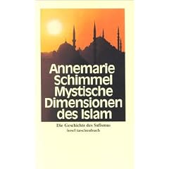 Mystische Dimensionen des Islam: Die Geschichte des Sufismus