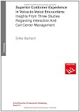 Produkt-Bild: Superior Customer Experience In Voice-to-Voice Encounters: Insights From Three Studies Regarding Interaction And Call Center Management