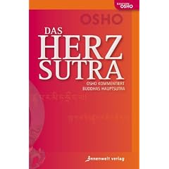 Das Herz-Sutra: Osho kommentiert Buddhas Hauptsutra