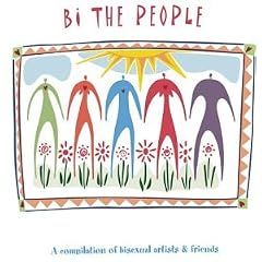 Bi The People A Compilation of Bisexual Artists and Friends by  Various Artists - Dance & DJ - Club/Dance Pop 