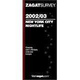 Zagatsurvey 2002/03 New York City Nightlife (Zagatsurvey : New York City Nightlife)
