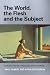 Book The World, the Flesh and the Subject: Continental Themes in Philosophy of Mind and Body