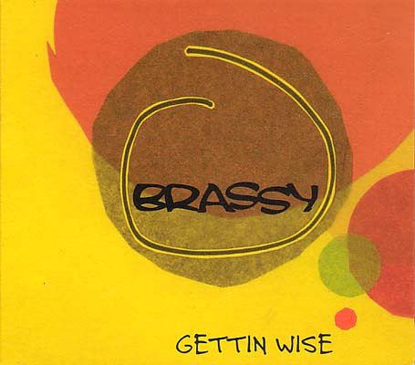 Brassy - Gettin Wise