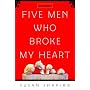 Five Men Who Broke My Heart: A Memoir