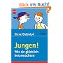 Jungen!: Wie sie gl�cklich heranwachsen