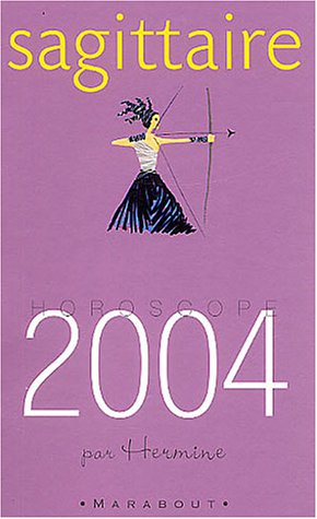 Sagittaire Horoscope 2004 by Hermine