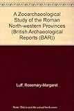 A zooarchaeological study of the Roman north-western provinces