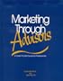 Marketing Though Advisors: A Toolkit for Life Insurance Professionals