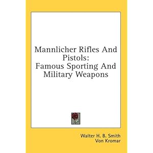 MANNLICHER RIFLES AND PISTOLS Walter H. B. Smith