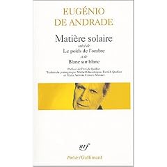 Mati�re solaire, suivi de "Le poids de l'ombre", suivi de "Blanc sur blanc"