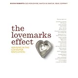 The Lovemarks Effect: Winning in the Consumer Revolution