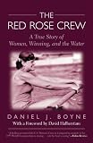 The Red Rose Crew: A True Story of Women, Winning, and the Water