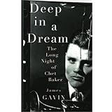 Deep in a Dream: The Long Night of Chet Baker [Hardcover]