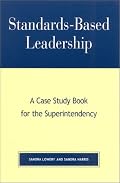 Standards-Based Leadership: A Case Study Book for the Superintendency