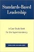 Standards-Based Leadership: A Case Study Book for the Superintendency
