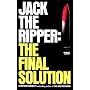 Jack the Ripper: The Final Solution