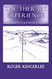 The Therapy Experience
 How human kindness heals,
Roger Kingerlee
