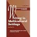 Writing in Multicultural Settings (Research and Scholarship in Composition)