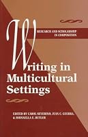 Writing in Multicultural Settings (Research and Scholarship in Composition 5)