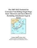 The 2007 2012 Outlook for Consumer Non Riding Single Stage Snow Throwers and Snow Blowers Excluding Attachme
