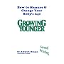Growing Younger: How to Measure & Change Your Body's Age