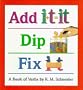 Add It, Dip It, Fix It: A Book of Verbs