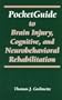Pocketguide to Brain Injury, Cognitive and Neuro-Behavioral Rehabilitation