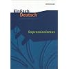 EinFach Deutsch - Unterrichtsmodelle: Expressionismus