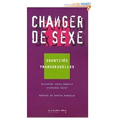 Changer de sexe: Identit�s transsexuelles