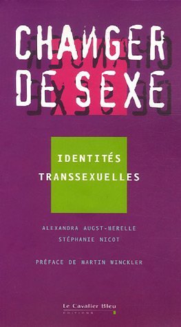 Changer de sexe : Identit�s transsexuelles