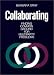 Collaborating: Finding Common Ground for Multiparty Problems (Jossey Bass Business and Management Series)
