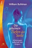 Die geheimen Tiefen der Seele - William Buhlman