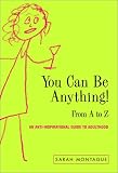 You Can Be Anything!: From A to Z
