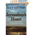 Jerusalem's Heart: A Novel of the Struggle for Jerusalem (The Zion Legacy, Book 3) by Bodie Thoene and Brock Thoene