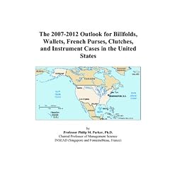 The 2007-2012 Outlook for Billfolds, Wallets, French Purses, ...