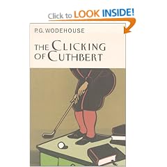 The Clicking of Cuthbert (Wodehouse, P. G. Collector's Wodehouse,)