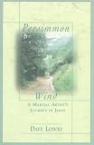 Persimmon Wind Martial Artist's Journey