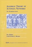 Algebraic Theory of Automata Networks (SIAM Monographs on Discrete Mathematics and Applications, 11) (Monographs on Discrete Mathematics and Applications)