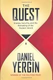 The Quest: Energy, Security and the Remaking of the Modern World